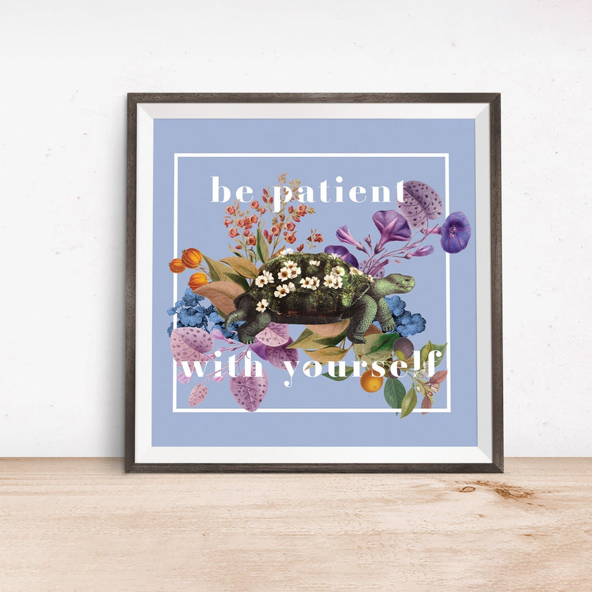 Be Patient With Yourself Art Print Home & Garden Darling Spring 