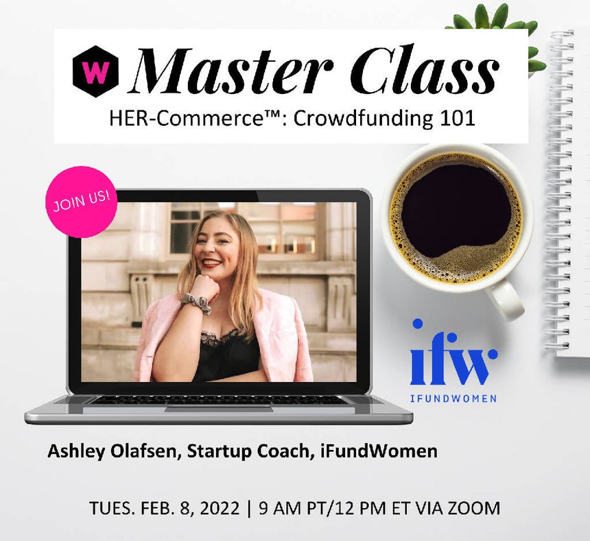 HER-Commerce™ Master Class with iFundWomen: Crowdfunding 101 HER-Commerce Master Class TheWMarketplace Store 