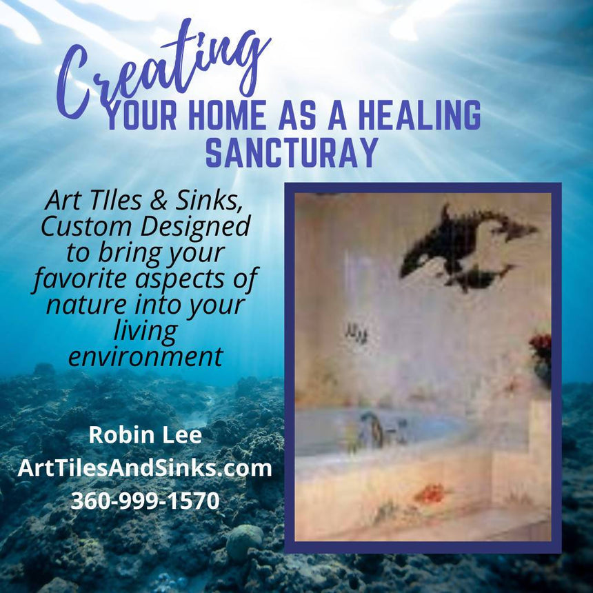 Art Tiles & Sinks Custom Designed to Create Your Home as a Healing Sanctuary Art Tiles & Sinks Robin Lee Health and Longevity Coach 