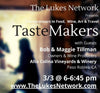 Attend our TasteMakers Show on 3/3 at 6 pm PDT! TasteMakers: Conversations with Entrepreneurs in Food, Wine, Art & Travel The Lukes Network, LLC 